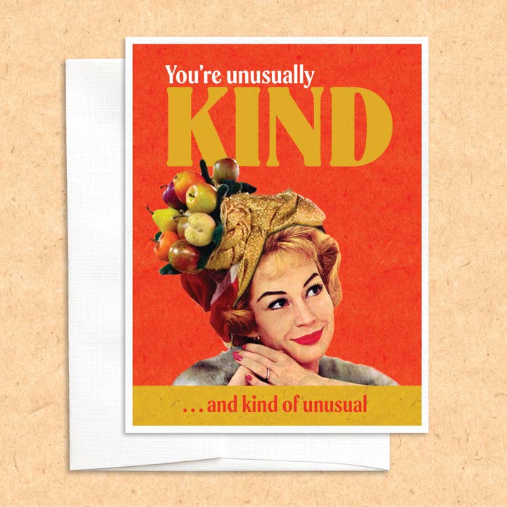 You're Unusually Kind Funny Greeting Card