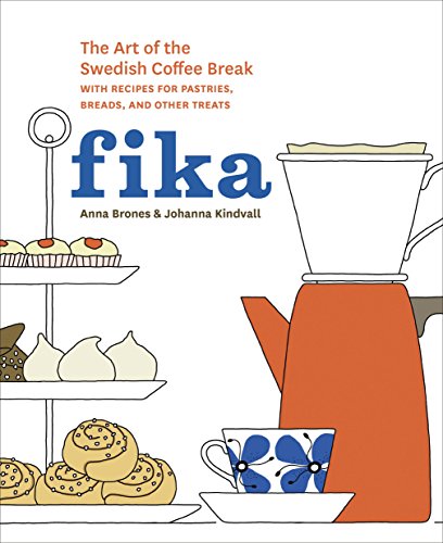 Fika The Art of The Swedish Coffee Break